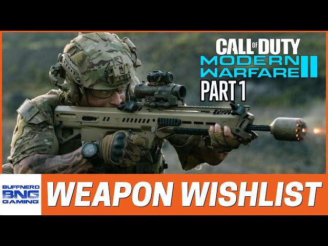 Modern Warfare II (2022) Weapon Wishlist Part 1 - Call Of Duty Modern Warfare II