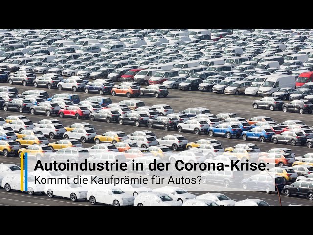 Autoindustrie in der Corona-Krise: Kommt die Kaufprämie für Autos?