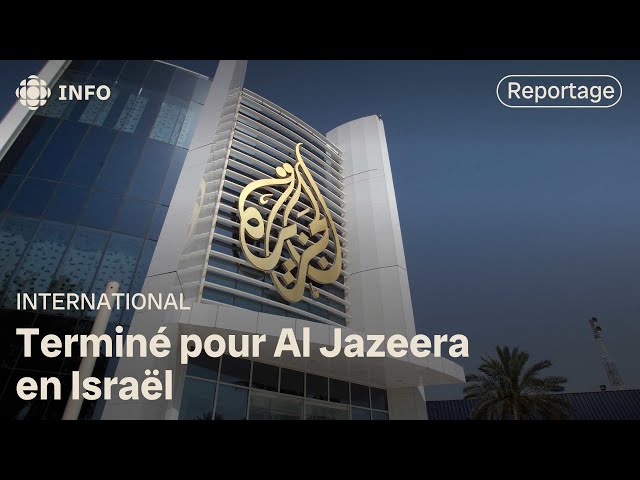 Israël ordonne la fermeture de la chaine médiatique Al Jazeera dans le pays