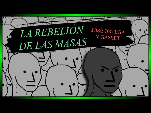 «La rebelión de las masas», de José Ortega y Gasset | ANÁLISIS