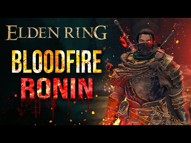 Bloodfire Ronin - Elden Ring Dexterity Bleed Build
