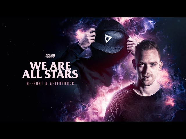 B-Front & Aftershock - We Are All Stars