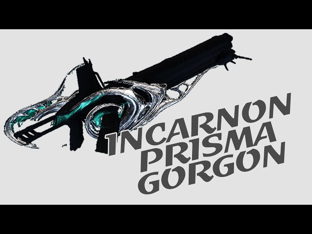 Warframe - Quick Look At: Incarnon Prisma Gorgon