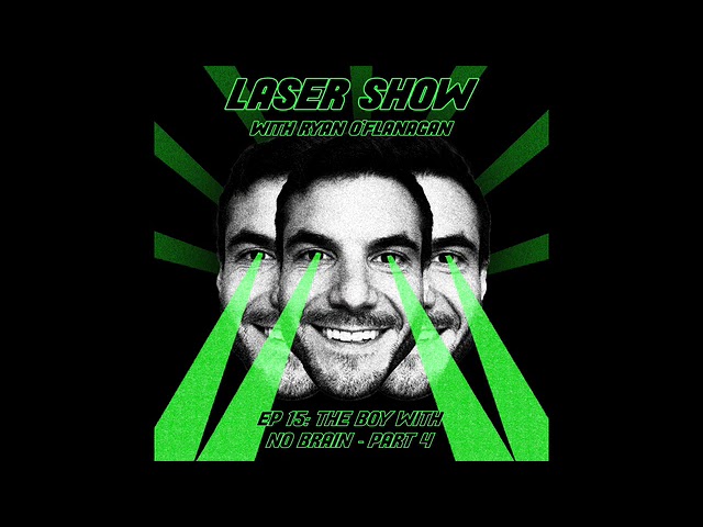 Laser Show Ep #15: The Boy with No Brain, Part 4
