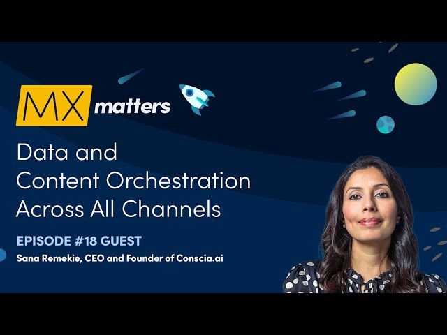 Data and Content Orchestration Across All Channels - Cloudinary MX Matters Ep. #18