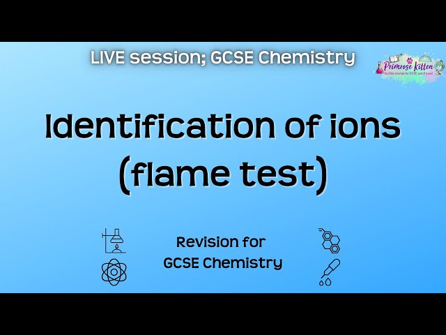 Identification of ions (flame test) - GCSE Chemistry | Live Revision Session