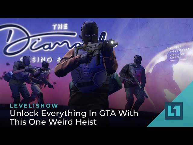 The Level1 Show September 27 2022: Unlock Everything In GTA With This One Weird Heist