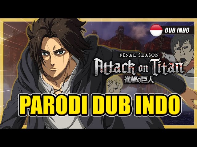 Attack on Titan Parodi Final Part 2 | Dub Indonesia