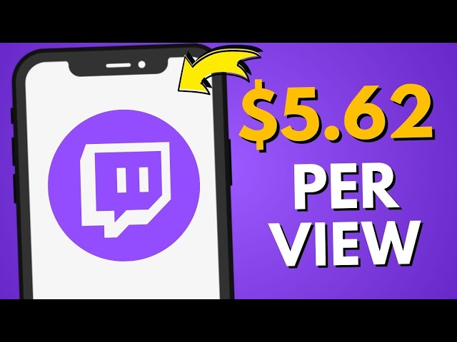 Earn $5.62 Per Twitch View - Start Watching Today!
