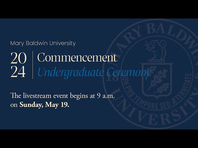 Mary Baldwin University 2024 Commencement - Undergraduate Ceremony
