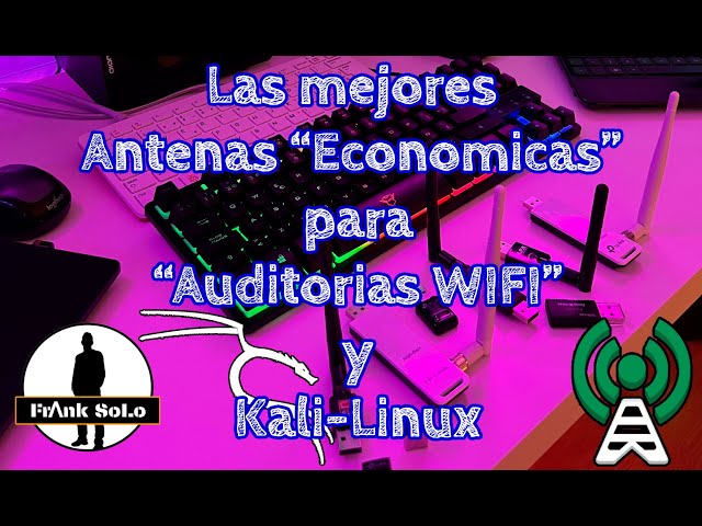 Las Mejores Antenas Económicas para auditorias Wifi en Kali-Linux
