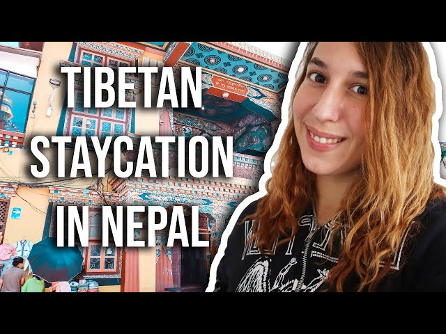 Tibetan Staycation in Kathmandu | Nepal Vlog