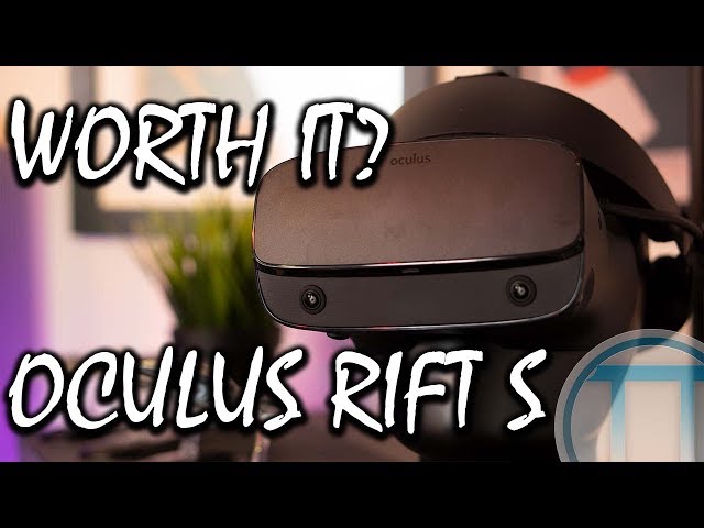 Oculus Rift S - Is it worth it?