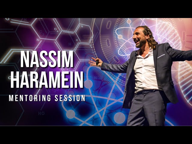 Mentoring Session with Nassim Haramein