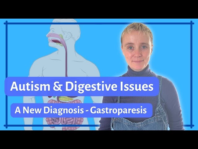 Autism & Digestive Issues | New Diagnosis | Gastroparesis