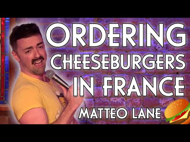Matteo Lane - Ordering Cheeseburgers In France