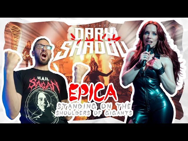 Epica - [Standing on the Shoulders of Giants] -「Una Serie de Dark Shadow」