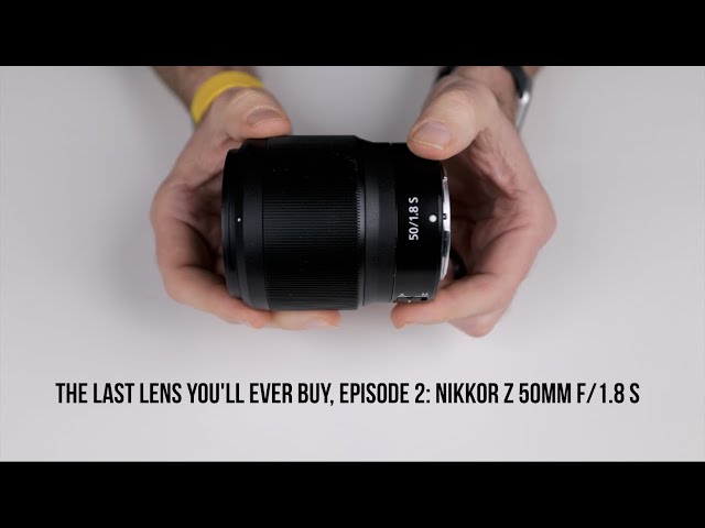 "The Last Lens You'll Ever Buy," Episode 2: NIKKOR Z 50mm f/ 1.8 S
