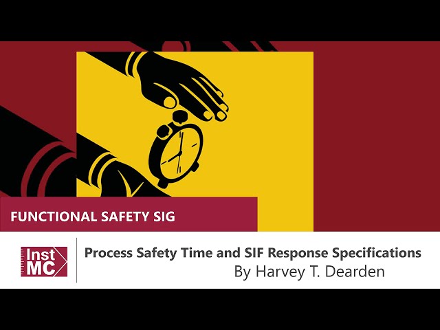 Process Safety Time and SIF Response Specifications By Harvey T. Dearden
