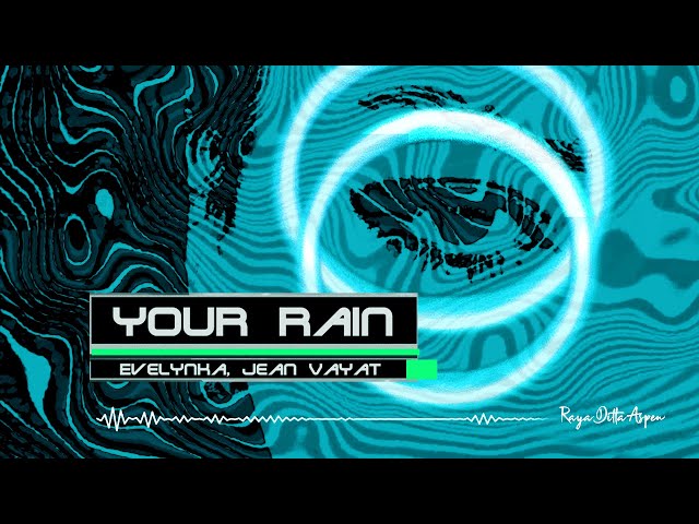 Evelynka, Jean Vayat - Your Rain (Original Mix) *HD