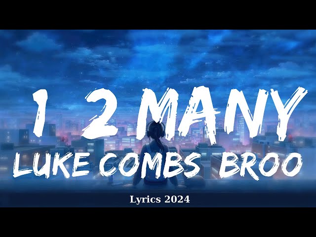 Luke Combs, Brooks & Dunn - 1, 2 Many (Lyrics)  || Music Elliott