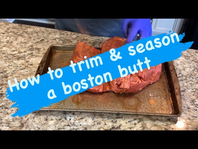 How to Trim & Season a Boston Butt