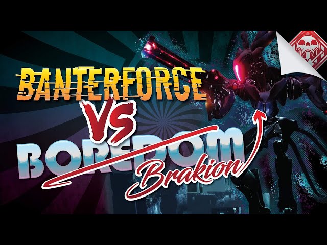 Destiny 2 - Banterforce Vs Boredom/Brakion