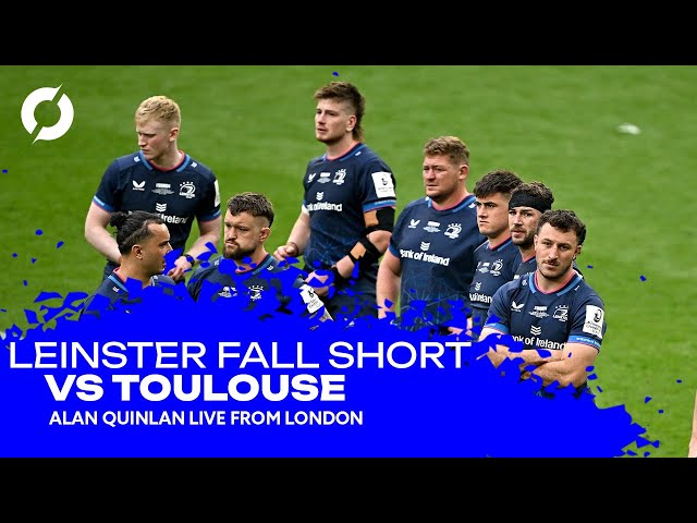 Toulouse break Leinster hearts | John Duggan & Alan Quinlan react | OTB Rugby
