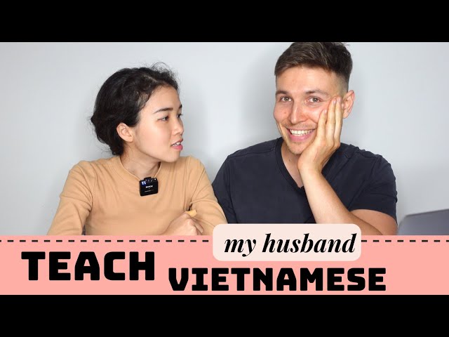 How I teach my husband Vietnamese