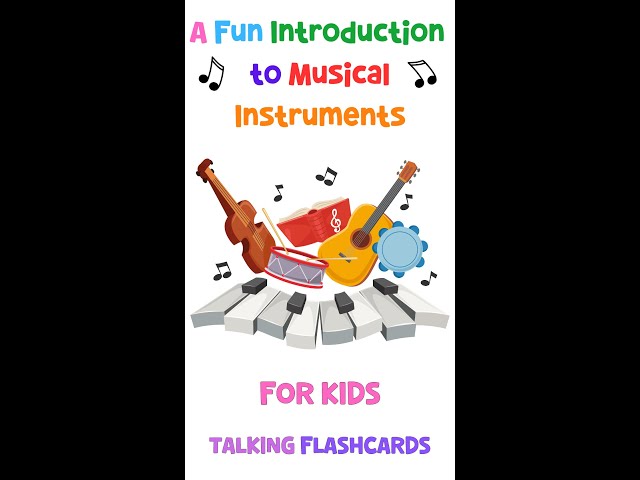A Fun Introduction To Musical Instruments For Kids | Talking Flashcards