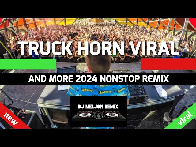 TRUCK HORN VIRAL | PAPAP VIRAL AND MORE 2024 NONSTOP REMIX [DJ_MELJON]