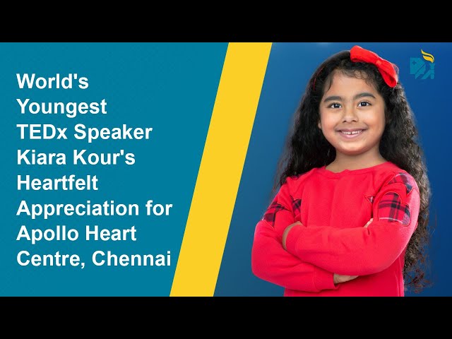 World's Youngest TEDx Speaker Kiara Kour's Heartfelt Appreciation for Apollo Heart Centre, Chennai