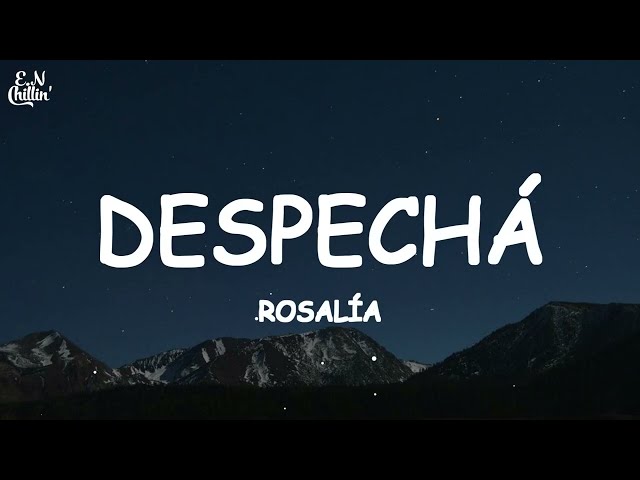 ROSALÍA - DESPECHÁ (Letra / Lyrics)