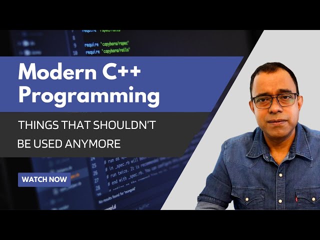 Modern C++  Programming | Things that Shouldn't be used Anymore