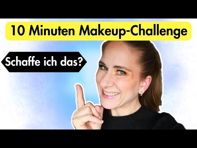 Makeup in 10 Minuten | Geht das? | Sieht das gut aus? | Makeup Challenge accepted