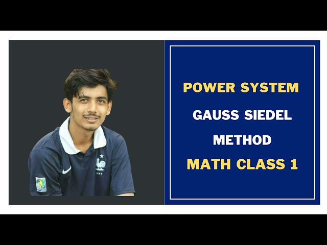 60. Gauss Siedel Method Math Class 1 -- Load Flow Analysis -- Power System Bangla Tutorial