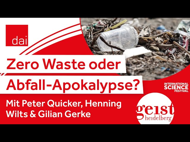 Zero-Waste oder Abfall Apokalypse? - Peter Quicker, Henning Wilts und Gilian Gerke