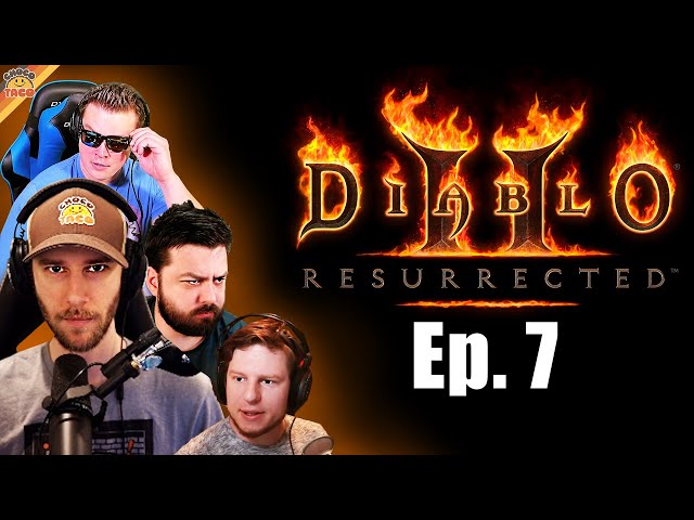 chocoTaco Diablo II: Resurrected | Ep. 7 ft. LevelCap, Reid, & HollywoodBob Full Playthrough