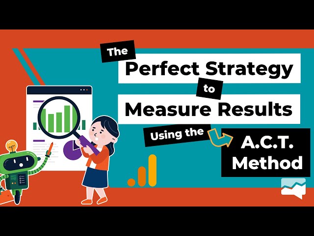 The Perfect Strategy to Measure Results in GA4 & Any Platform