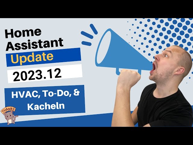 Home Assistant Update 2023.12 - Dashboards, HVAC Karte, Kacheln & ToDo Listen