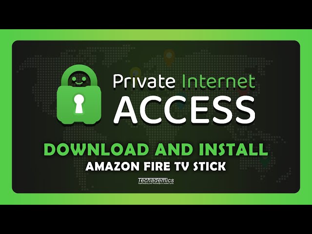 How To Install Private Internet Access VPN on Amazon Fire TV Stick