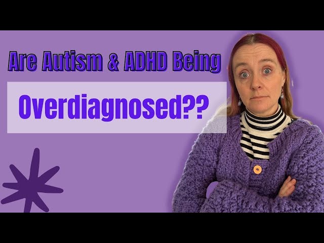 Are Autism & ADHD Being Over Diagnosed? #autism #adhd