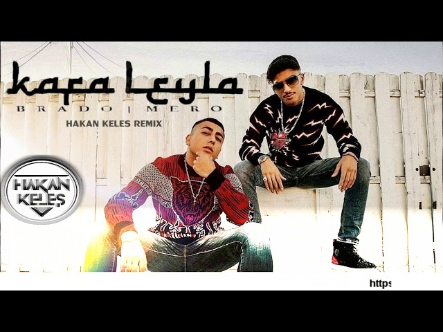 Mero Feat Brado - Kafa Leyla (Hakan Keleş Remix)