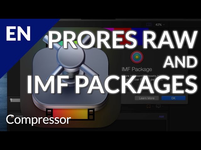 Compressor: ProRes RAW Encoding Options & IMF Package Creation