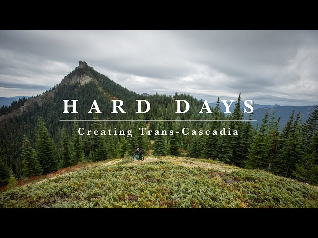 Creating Trans-Cascadia // Hard Days