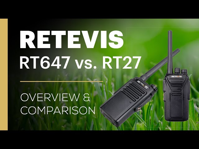 Retevis RT647 vs. RT27 - Comparison and Overview
