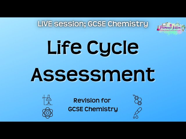 Life Cycle Assessment - GCSE Chemistry | Live Revision Session