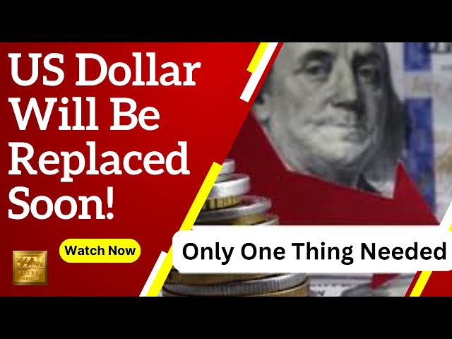 US Dollar Will Be Replaced (SOON) Only One thing is Needed & The US Dollar Will Be Replaced by brics