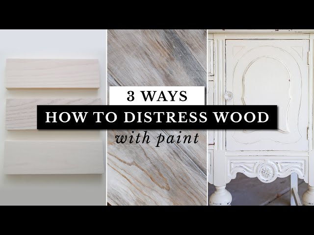 3 Easy Ways How to Distress Wood and Furniture with Paint