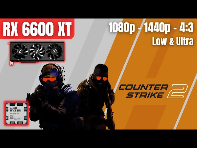 RX 6600 XT & Ryzen 5 7500F : Counter-Strike 2 - 1080p , 1440p & 4:3